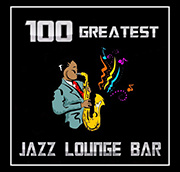 100 Greatest Jazz Lounge Bar