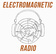 ElectroMagnetic Radio