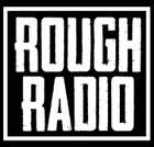 ROUGH Radio