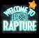 Welcome To Rapture