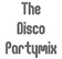 The Disco Partymix