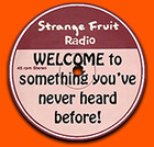 Strange Fruit Radio